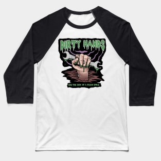 Dirty Hands Baseball T-Shirt